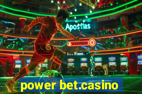 power bet.casino